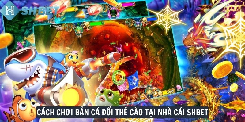 bắn cá đổi thẻ cào