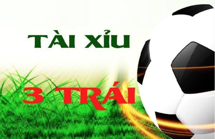 Kèo tài xỉu ba trái